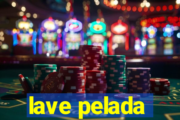 lave pelada